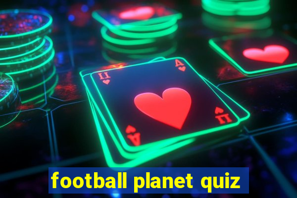 football planet quiz